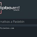 8 alternativas a Pastebin, el servicio online para compartir textos